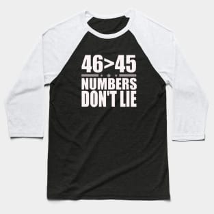 46 greater than 45 Baseball T-Shirt